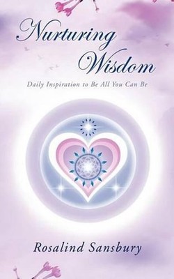 Nurturing Wisdom: Daily Inspiration to Be All You Can Be by Rosalind Sansbury (E