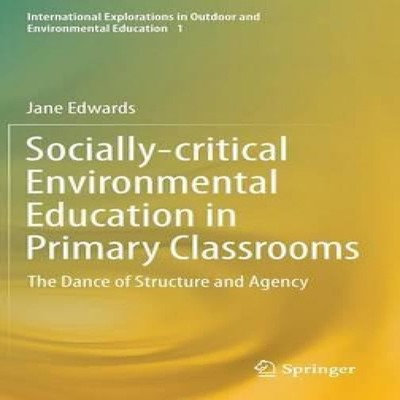 Socially-critical Environmental Education in Primary Classrooms T