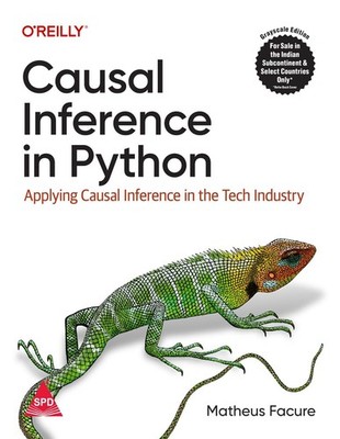 Causal Inference in Python Applying Causal Inference in the Tech Industry USA ST