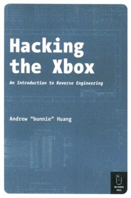 Hacking the Xbox: An Introduction to Reverse Engineering by Huang: New