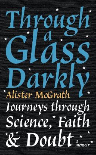 Alister E McGrath Through a Glass Darkly (Tascabile)