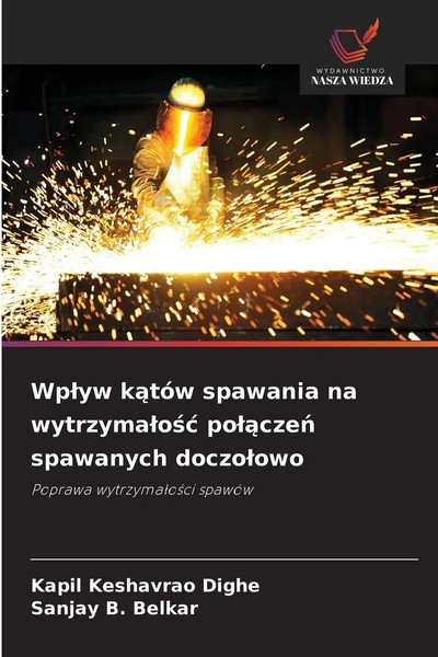 Kapil Keshavrao Dighe (U. A.) | Wp¿Yw K¿TóW Spawania Na Wytrzyma¿O¿¿ Po¿¿Cze¿...-image