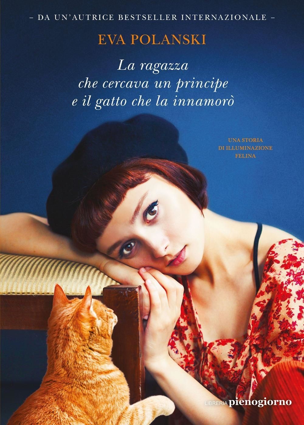Libri Eva Polanski - La Ragazza Che Cercava Un Principe E Il Gatto Che La Innamo