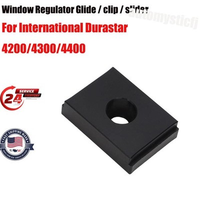For International Durastar 4200/4300/4400 Window Regulator Glide / clip / slider