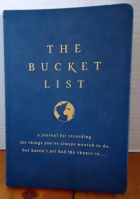 A Bucket List Journal for Recording The Things You Always Wanted To Do