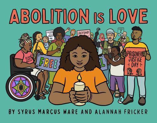Abolition Is Love by Ware Syrus Marcus (2023, Hardcover)