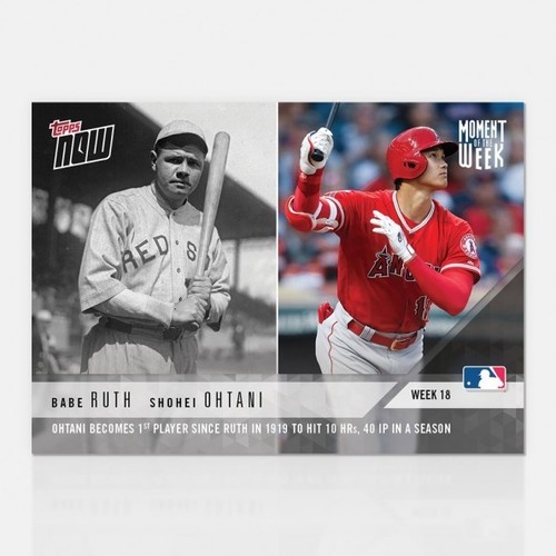 2018 Topps Now MOW-18 Babe Ruth / Shohei Ohtani