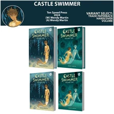 Castle Swimmer (2024) Vol 1 2 HC & TP Wendy Martin Ten Speed Press COVER SELECT