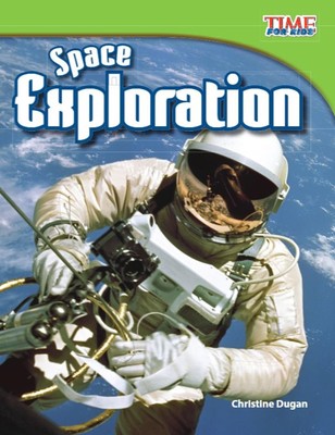 Teacher Created Materials - TIME For Kids Informational Text: Space Explorat...