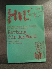 Rescue for the Forest Strategies and Actions Fritsche, Uwe and Lilo Schebek: