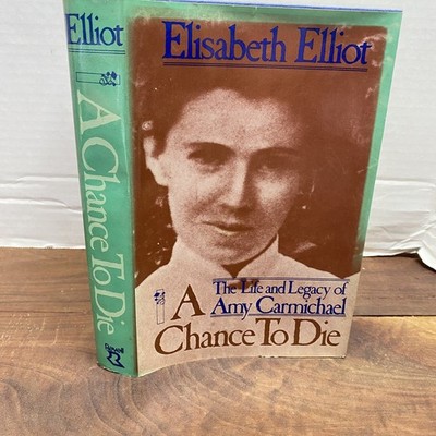 A Chance To Die Elisabeth Elliot 1987 Book Club Edition Biography Christian