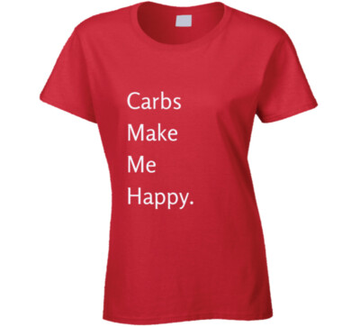 Foodie Statement T-Shirt - Carbs Make Me Happy - Red/White - Ladies
