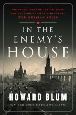 In the Enemy's House: The Secret Saga of the FBI Agent and the Code Break - GOOD