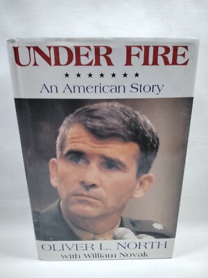 Under Fire An American Story Oliver L. North 1991 1st & 3rd Signed Hardcover