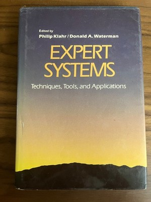 Expert Systems: Techniques, Tools, and Applications by Klahr & Waterman