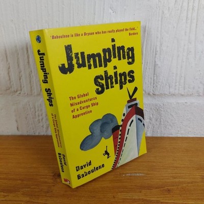 Jumping Ships The Global Misadventures of a Cargo Ship Apprentice   David...