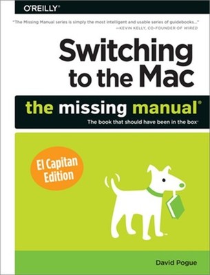 Switching to the Mac: The Missing Manual, El Capitan Edition (Paperback or Softb