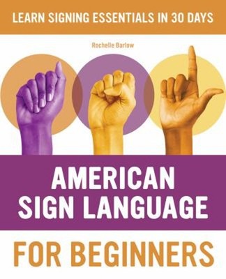 American Sign Language for Beginners : Learn Signing Essentials i