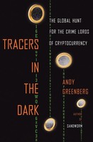 Tracers In The Dark Andy Greenberg