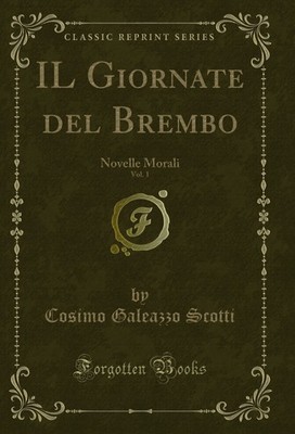 IL Giornate del Brembo, Vol. 1: Novelle Morali (Classic Reprint)