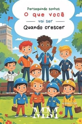 O que voc vai ser quando crescer: Nova Edi??o by Michele Michel (Portuguese) Pap