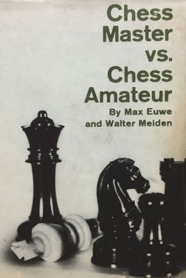 Chess Master vs. Chess Amateur by Max Euwe (English) Paperback Book