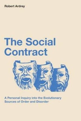 The Social Contract: A Personal Inquiry into the Evolutionary Source - VERY GOOD
