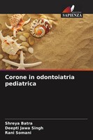 Shreya Batra (U. A.) | Corone In Odontoiatria Pediatrica | Taschenbuch (2024)