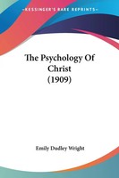 Emily Dudley Wright | The Psychology Of Christ (1909) | Taschenbuch | Englisch
