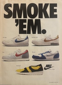 Nike Running Shoe Ad                             SMOKE 'EM.