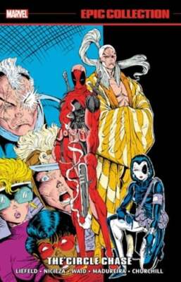 Deadpool Epic Collection: The Circle Chase by Rob Liefeld: Used