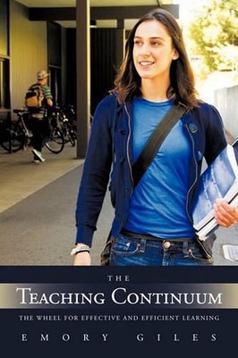 The Teaching Continuum: The Wheel for Effective and Efficient Learning by Emory