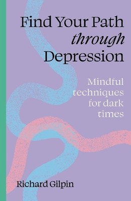 Find Your Path through Depression: ..., Gilpin, Richard