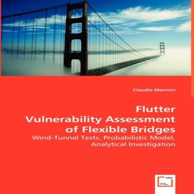 Flutter Vulnerability Assessment of Flexible Bridges Claudio Mann