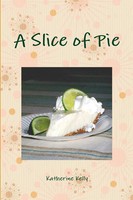A Slice Of Pie | Katherine Kelly | Taschenbuch | Kartoniert / Broschiert | 2010