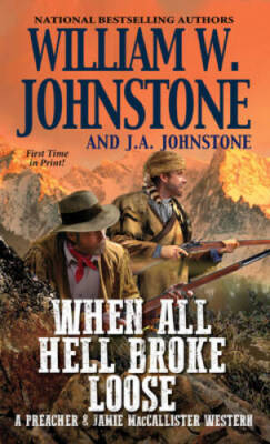 When All Hell Broke Loose (A Preacher & MacCallister Western) - GOOD