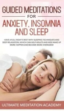 Guided Meditations for Anxiety, Insomnia and Sleep: Have a Full Night's Res...