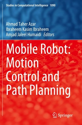Ahmad Taher Azar (u. a.) | Mobile Robot: Motion Control and Path Planning | Buch