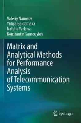 Matrix and Analytical Methods for Performance Analysis By Valeriy Naumov