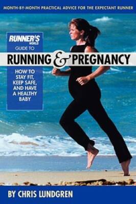 Runner's World Guide to Running and Pregnancy: How to Stay Fit, Keep - VERY GOOD