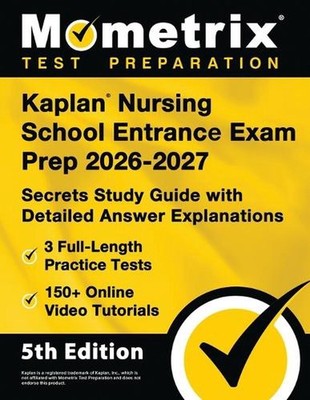 Kaplan Nursing School Entrance Exam Prep 2026-2027 - 3 Full-Length Practice Test