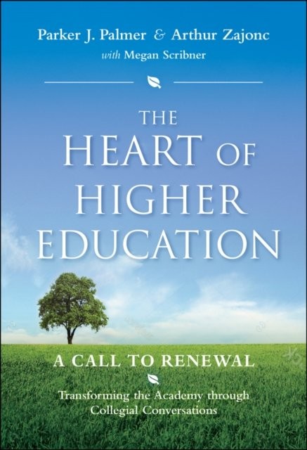 The Heart of Higher Education – A Call to Renewal Palmer Hardback Jossey Bass