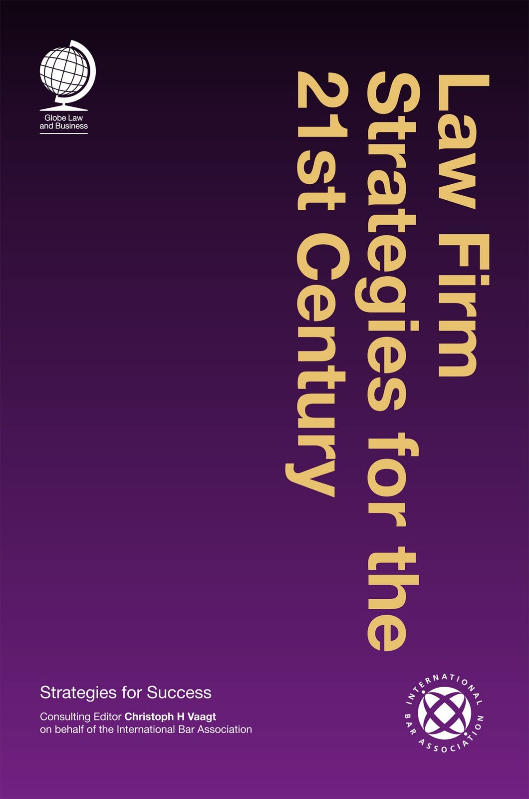 Law Firm Strategies for the 21st Century: Strategies for Success