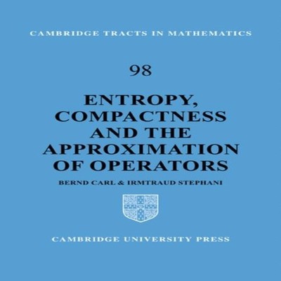 Entropy Compactness and the Approximation of Operators Bernd Carl