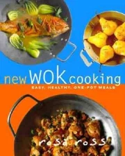 New Wok Cooking: Easy, Healthy, One-Pot Meals - Hardcover By Ross, Rosa - GOOD