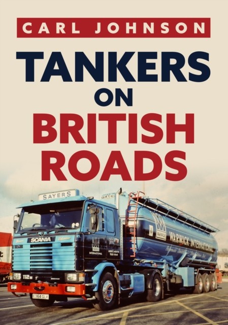 Tankers on British Roads by Carl Johnson (Paperback Book)