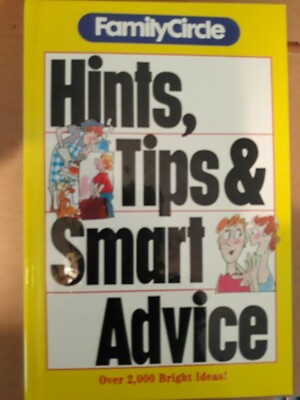FAMILY CIRCLE Hints, Tips and Smart Advice (HC 1992) over 2000 bright ideas