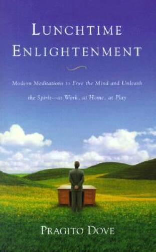 Lunchtime Enlightenment: Modern Meditations to Free the Mind and Unl - VERY GOOD