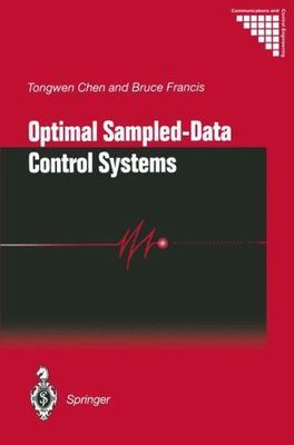 Optimal Sampled-Data Control Systems, Paperback by Chen, Tongwen; Francis, Br...