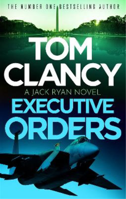 Tom Clancy Executive Orders (Taschenbuch) Jack Ryan